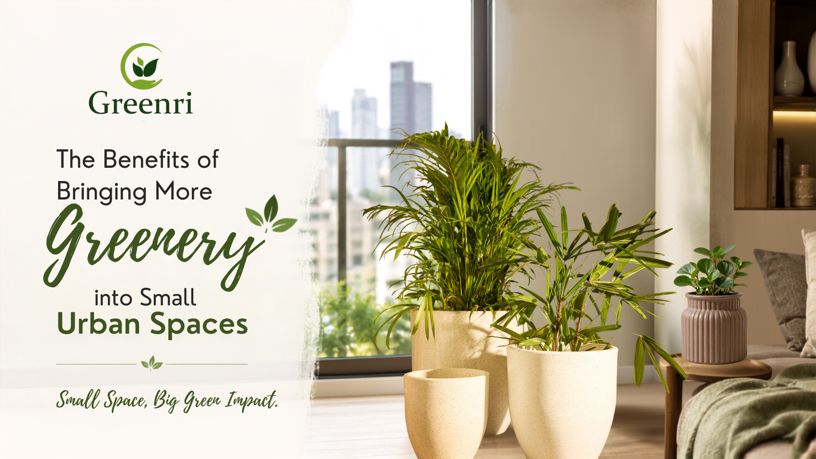 The Benefits of Bringing More Greenery into Small Urban Spaces