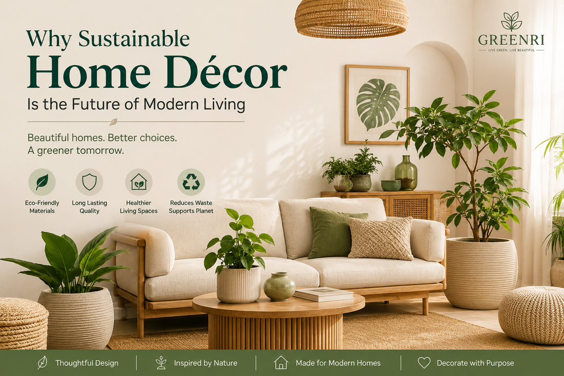 Why Sustainable Home Décor Is the Future of Modern Living